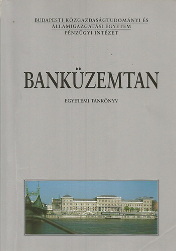 Ligeti S�ndor; Sulyok-Pap M�rta  (szerk.) - Bank�zemtan - egyetemi tank�nyv