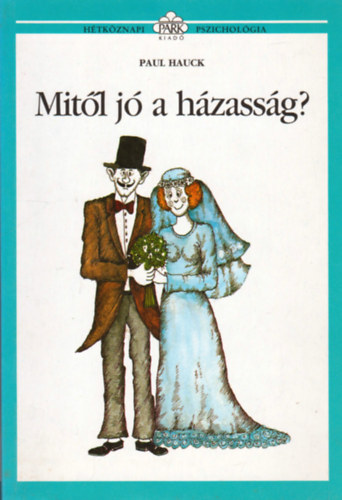 Paul Hauck - Mit�l j� a h�zass�g?