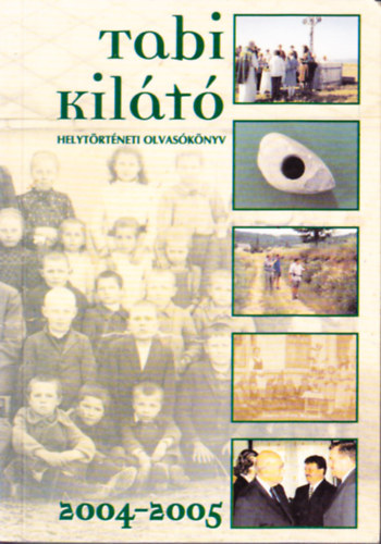 Bertalan Bla (szerk.) - Tabi kilt - Helytrtneti olvasknyv (2004-2005)