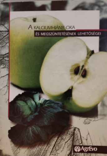 Pedryc Andrzej szerk., Dr. Papp Jnos - A kalciumhiny oka s megszntetsnek lehetsgei (AgrEvo Kft.)