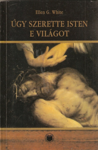 Ellen G. White - �gy szerette Isten e vil�got