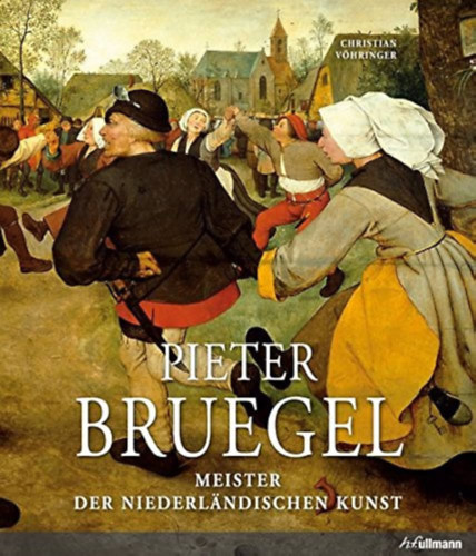 Christian Vhringer - Pieter Bruegel (Meister der Niederlndischen Kunst)