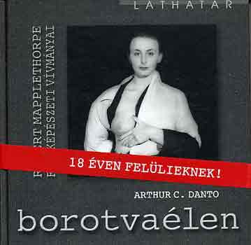 Arthur C. Danto - Borotvalen - Robert Mapplestone fnykpszeti vvmnyai