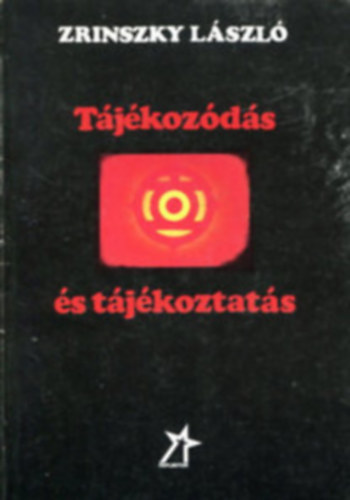Dr. Zrinszky László - Tájékozódás és tájékoztatás