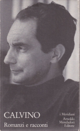 Italo Calvino - Romanzi e racconti