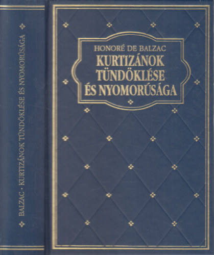 Honor� de Balzac - Kurtiz�nok t�nd�kl�se �s nyomor�s�ga (Klub klasszikusok)