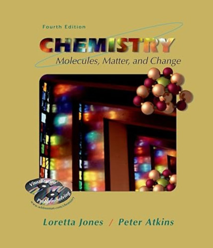 Chemistry: Molecules, Matter and Change 4th Edition