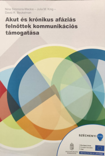 Nina Simmons-Mackie - Akut és krónikus afáziás felnőttek kommunikációs támogatása