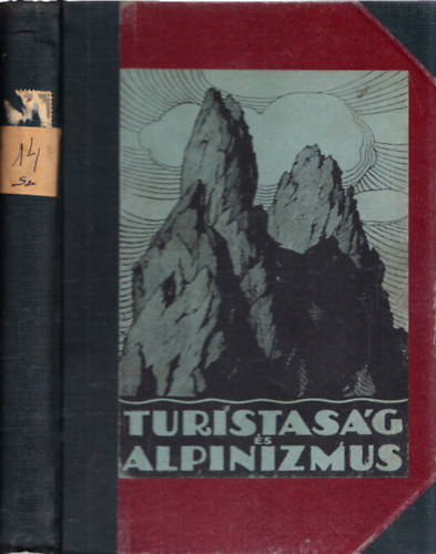 Reichart G�za  (szerk.) - Turistas�g �s Alpinizmus XXI. �volyam, 1931. (Teljes �vfolyam)