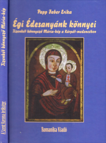 Papp Faber Erika - gi desanynk knnyei (Tizenkt knnyez Mria-kp a Krpt-medencben)