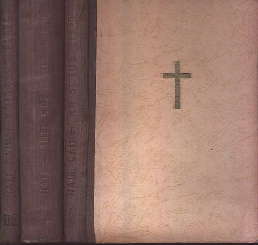 Hall Caine - Krisztus élete I-III.