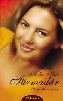 Stella Mae - Tűzmadár -- Romantikus regény