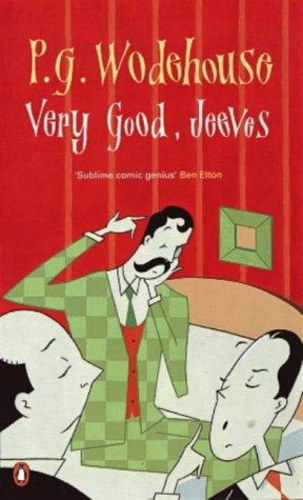 Pelham Grenville Wodehouse - Very Good, Jeeves!