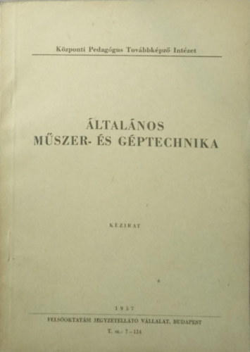 ltalnos mszer- s gptechnika (Eladsvzlatok a kzpiskolai fizika tanrok debreceni nyri tanfolyamrl)