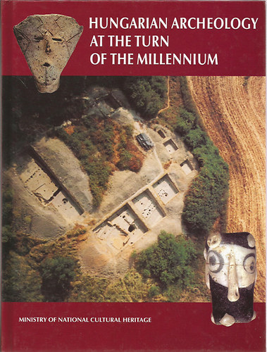 Zsuzsa B.Kiss  (szerk.) - Hungarian Archeology at the Turn of the Millennium