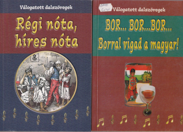 Szab� Andr�s  (szerk.) - 2 db v�logatott dalsz�veges k�nyv  (Bor..bor...bor...Borral vigad a magyar + R�gi n�ta, h�res n�ta  )