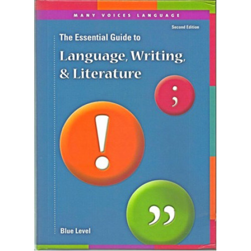 The Essential Guide to Language, Writing and Literature Blue Level (A nyelv, az �r�s �s az irodalom alapvet� �tmutat�ja angol nyelven)