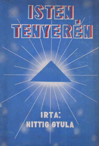 Hittig Gyula - Isten tenyerén