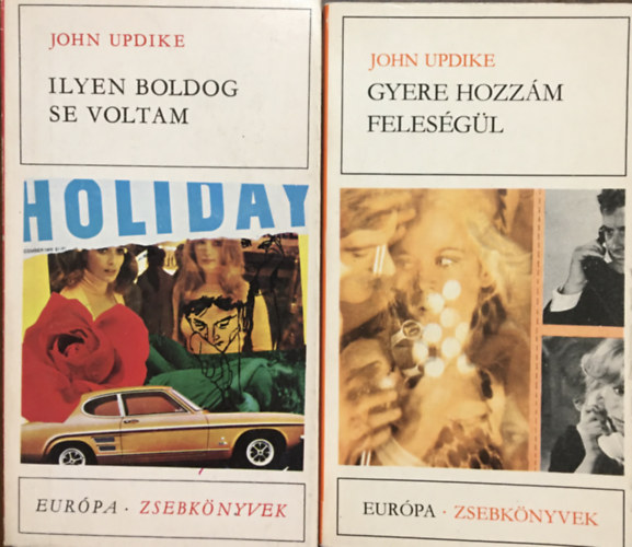John Updike - Ilyen boldog se voltam + Gyere hozz�m feles�g�l (2 k�tet)