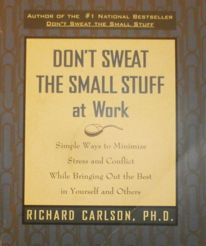 Richard Carlson - Don't Sweat the Small Stuff at Work