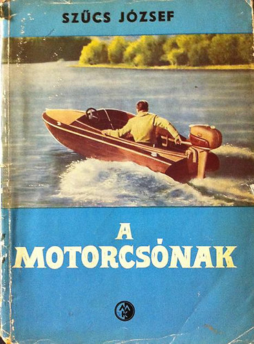 Szűcs József - A motorcsónak