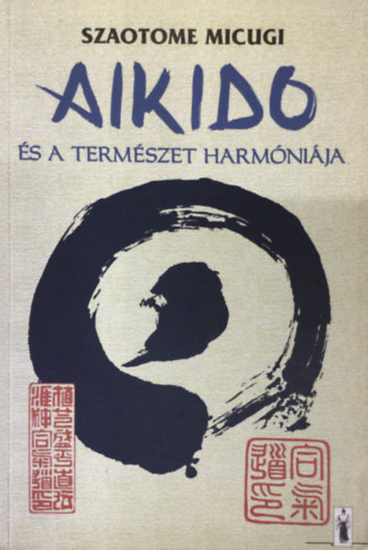 Szaotome Micugi - Aikido s a termszet harmnija