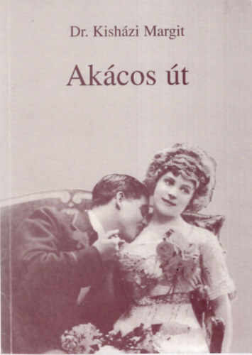 Dr. Kish�zi Margit - Ak�cos �t - kisreg�ny