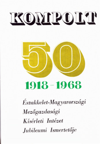 Dr. Szalai Gyrgy - Kompolt 50 (1918-1968) - Jubileumi ismertet