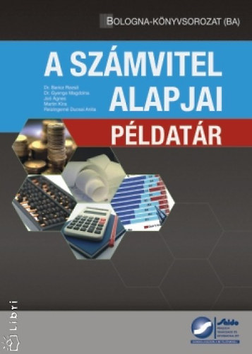 Baricz Rezs; Reizingernducsai Anita; Gyenge Magdolna; Jo gnes; Martin Kra - A szmvitel alapjai - Pldatr