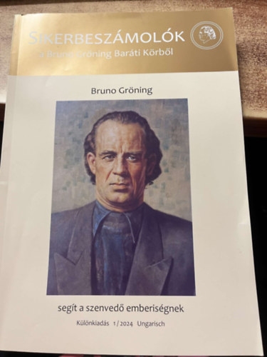 Bruno Gr�ning - Bruno Gr�ning seg�t a szenved� emberis�gnek - k�l�nkiad�s 1/ 2024