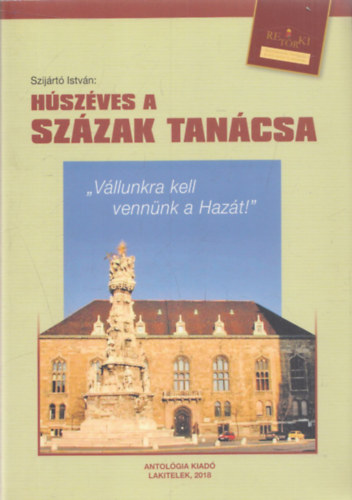 Szij�rt� Istv�n - H�sz�ves a Sz�zak Tan�csa (RET�RKI)
