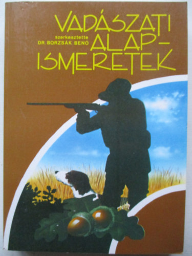 Borzs�k Ben� - Vad�szati alapismeretek