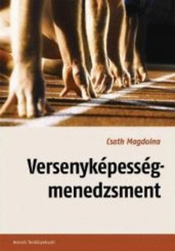 Csath Magdolna - Versenyképesség-menedzsment