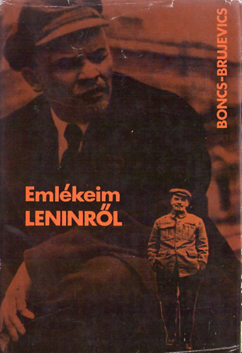 V. Boncs-Brujevics - Eml�keim Leninr�l