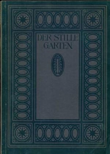 Karl Robert Langewiesche - Der Stille Garten. Deutsche Maler des Ersten und Zweiten Drittels des 19. Jahrhunderts. Mit hundert Bildern.