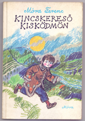 Szerz� M�ra Ferenc Szerkeszt� Lengyel D�nes Grafikus Reich K�roly - KIncskeres� kisk�dm�n (Tizenhatodik kiad�s - Reich K�roly rajzaival)