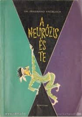 Dr. Ferdinand Knobloch - A neur�zis �s te