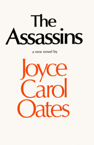 Joyce Carol Oates - The Assassins