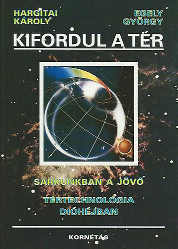 Hargitai Kroly; Egely Gyrgy - Kifordul a tr (Sarkunkban a jv - Trtechnolgia dihjban)