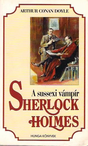 Arthur Conan Doyle - Sherlock Holmes: A sussexi vámpír