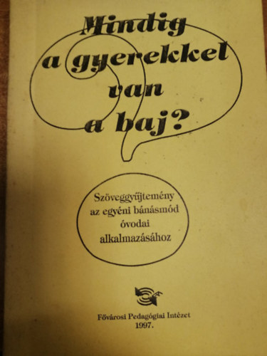 Szerk:Barn�n� - Mindig a gyerekkel van a baj?