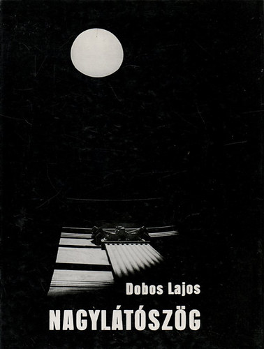 Dobos Lajos - Nagyl�t�sz�g