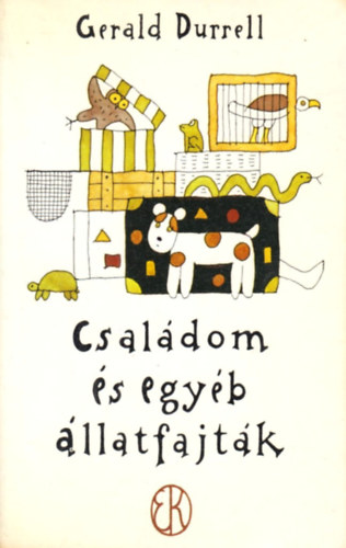 Gerald Durrell - Csaldom s egyb llatfajtk