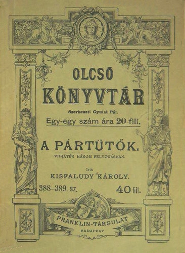 Kisfaludy Kroly - A prttk - Vgjtk hrom felvonsban