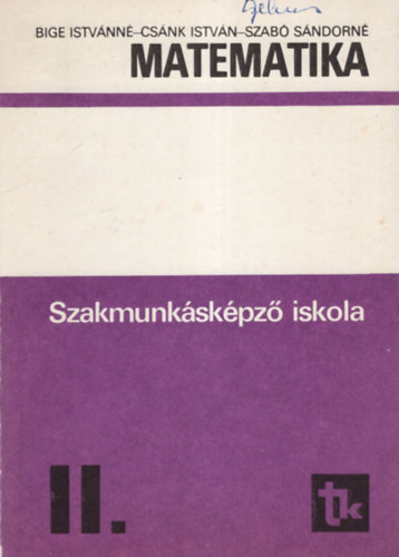 Cs�nk Istv�n, Szab� S�ndorn� Bige Istv�nn� - Matematika II. Szakmunk�sk�pz� iskola