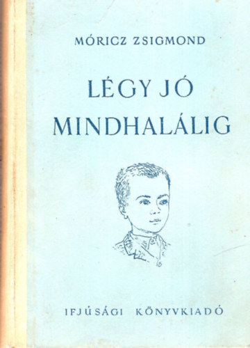 Mricz Zsigmond - Lgy j mindhallig