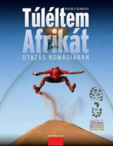 Kov�cs Szabolcs - T�l�ltem Afrik�t - Utaz�s Nom�di�ban