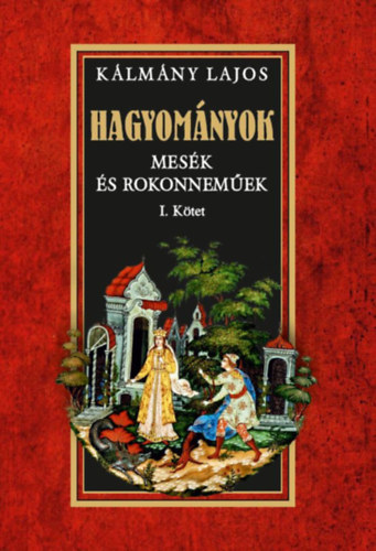 Klmny Lajos - Hagyomnyok - Mesk s rokonnemek I. ktet