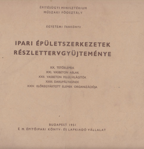 Ipari �p�letszerkezetek r�szlettervgy�jtem�nye