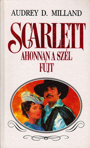 Audrey D. Milland - Scarlett - Ahonnan a szél fújt